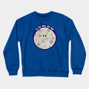 To the moon and back Crewneck Sweatshirt